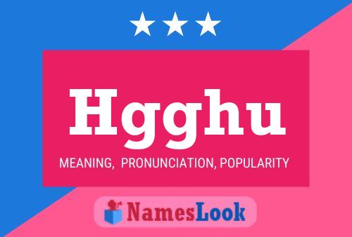 Hgghu Name Poster