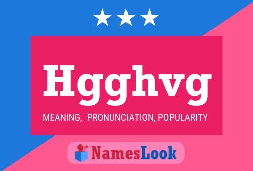 Hgghvg Name Poster