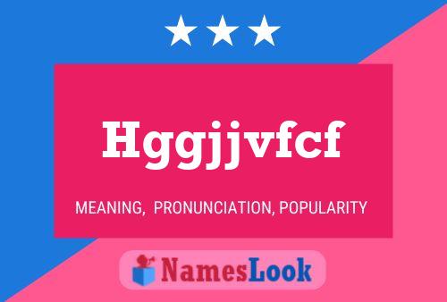 Hggjjvfcf Name Poster