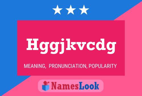 Hggjkvcdg Name Poster