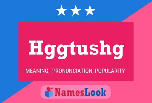 Hggtushg Name Poster