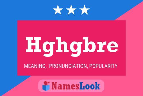 Hghgbre Name Poster