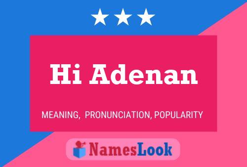 Hi Adenan Name Poster