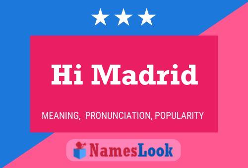 Hi Madrid Name Poster