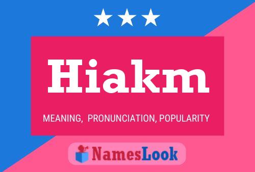 Hiakm Name Poster