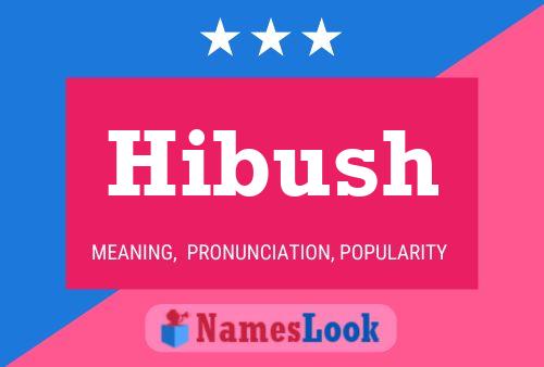 Hibush Name Poster