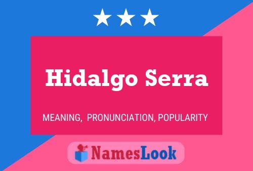 Hidalgo Serra Name Poster