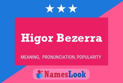 Higor Bezerra Name Poster