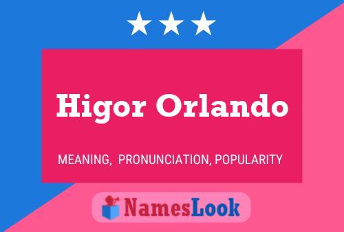 Higor Orlando Name Poster