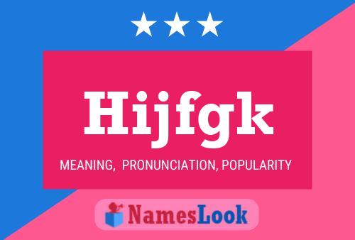 Hijfgk Name Poster