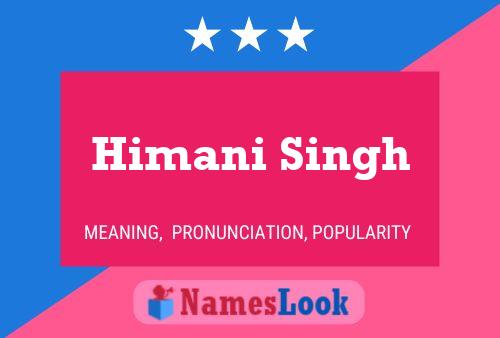 Himani Singh Name Poster