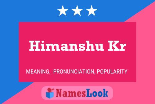 Himanshu Kr Name Poster