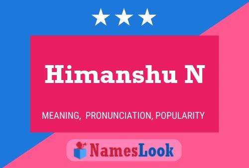 Himanshu N Name Poster