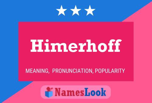 Himerhoff Name Poster