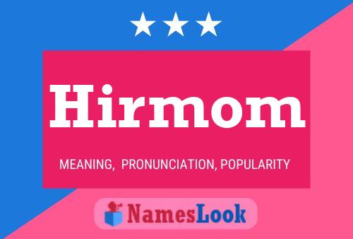 Hirmom Name Poster