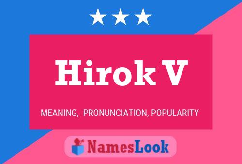 Hirok V Name Poster