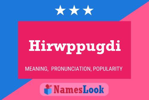 Hirwppugdi Name Poster