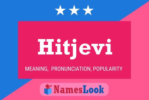 Hitjevi Name Poster