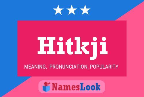 Hitkji Name Poster