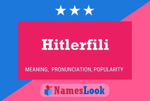 Hitlerfili Name Poster