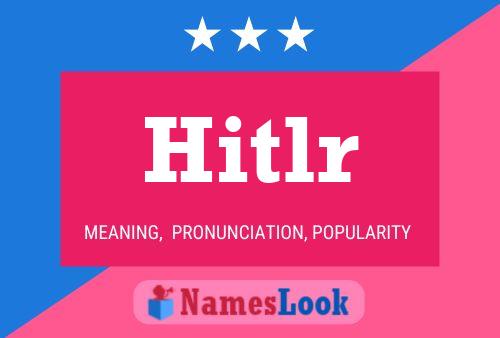 Hitlr Name Poster