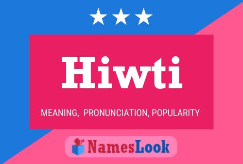 Hiwti Name Poster