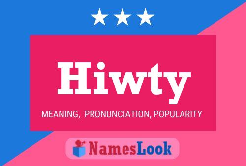 Hiwty Name Poster