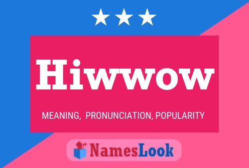 Hiwwow Name Poster