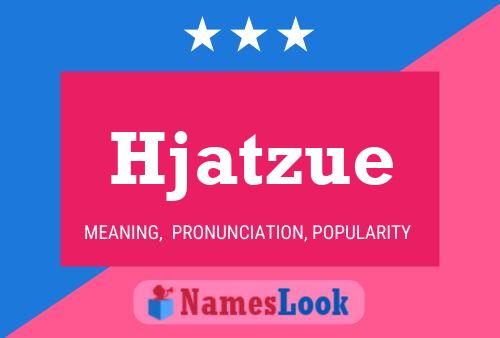 Hjatzue Name Poster