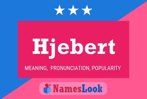 Hjebert Name Poster