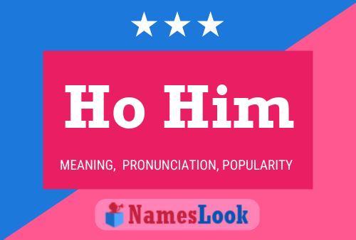 Ho Him Name Poster