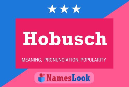 Hobusch Name Poster