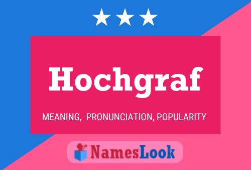 Hochgraf Name Poster