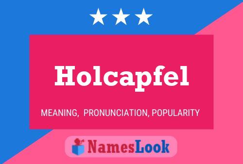 Holcapfel Name Poster