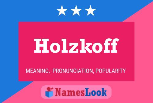 Holzkoff Name Poster