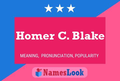 Homer C. Blake Name Poster