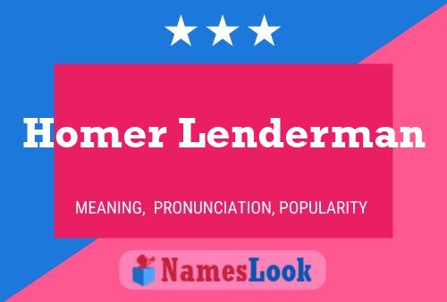 Homer Lenderman Name Poster