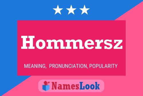 Hommersz Name Poster