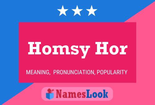 Homsy Hor Name Poster