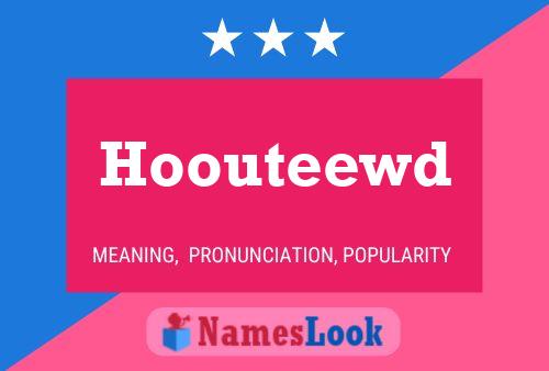 Hoouteewd Name Poster