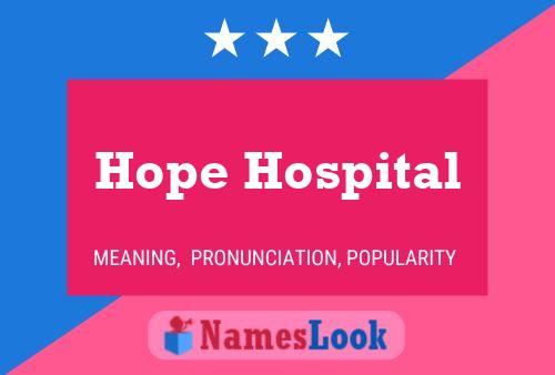 Hope Hospital Name Poster