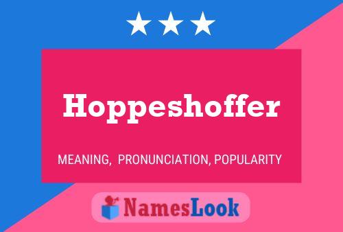 Hoppeshoffer Name Poster