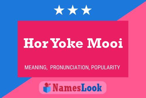 Hor Yoke Mooi Name Poster