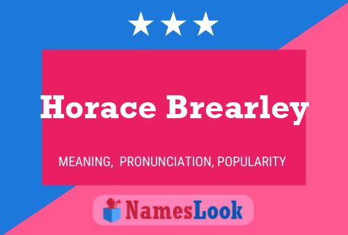 Horace Brearley Name Poster