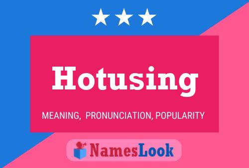 Hotusing Name Poster