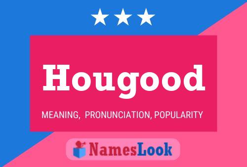 Hougood Name Poster