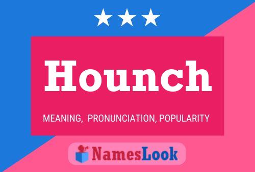 Hounch Name Poster