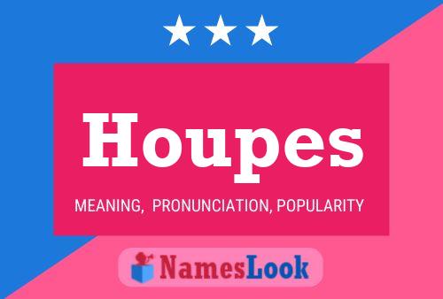 Houpes Name Poster