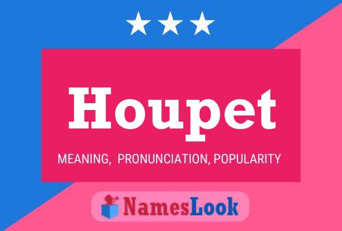 Houpet Name Poster