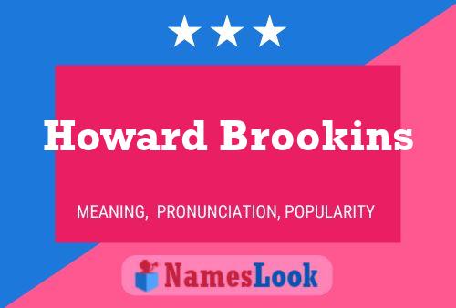 Howard Brookins Name Poster